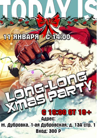 Today is: Long-long Xmas Party!
